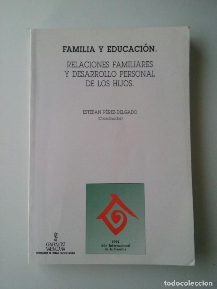 Gebrauchte B&uuml;cher: Familia y educaci&oacute;n: relaciones familiares y desarrollo personal de los hijos -Esteban P&eacute;rez-Delgado