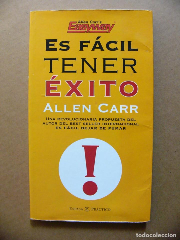 Libros de segunda mano: Libro Es facil tener exito - Allen Carr - Editorial Espasa Calpe - Foto 1