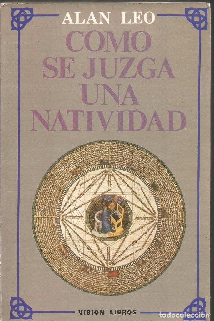 Libros de segunda mano: ALAN LEO. COMO SE JUZGA UNA NATIVIDAD. VISION LIBROS - Foto 1