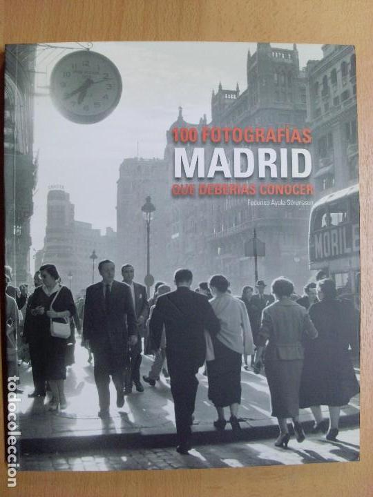 Gebrauchte B&uuml;cher: 100 FOTOGRAF&Iacute;AS QUE DEBER&Iacute;AS CONOCER, MADRID / Federico Ayala Sorenssen / 2011