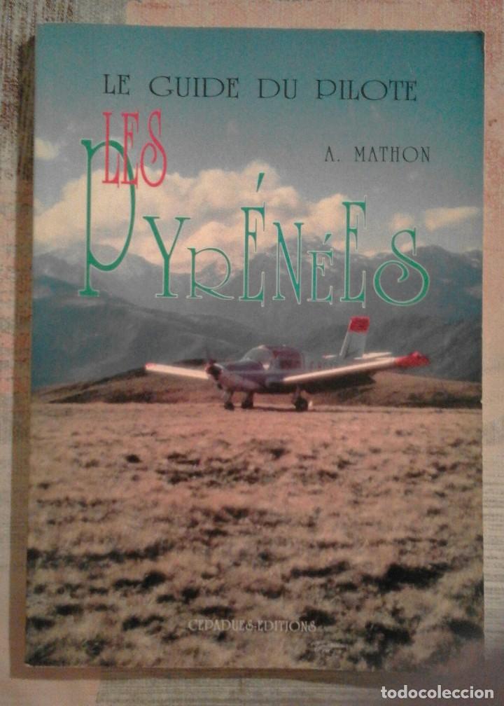 Libros de segunda mano: Le guide du pilote - Les Pyr&eacute;n&eacute;es - A. Mathon - en franc&eacute;s - Foto 1