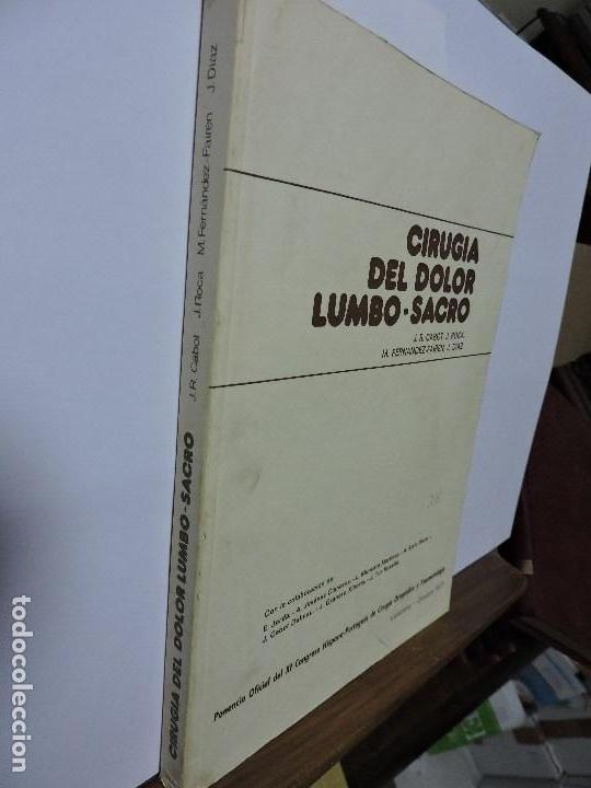 Libri di seconda mano: Cirugia del dolor lumbo-sacro. CABOT, J.R. ROCA, J. FERNANDEZ-FAIREN, M. DIAZ, J. Valladolid 1977