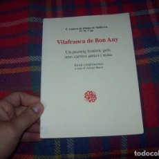 Libros de segunda mano: VILAFRANCA DE BON ANY. UN PASSEIG HISTÒRIC PELS SEUS CARRERS ANTICS I NOUS. 1997. MALLORCA. Lote 101130191