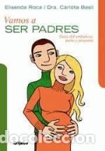 Libros de segunda mano: VAMOS A SER PADRES - ELISENDA ROCA y CARLOTA BASIL - Foto 1