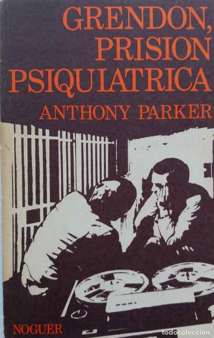 Libros de segunda mano: GRENDON, PRISI&Oacute;N PSIQUI&Aacute;TRICA. ANTHONY PARKER. LIBRO NOGUER - Foto 1