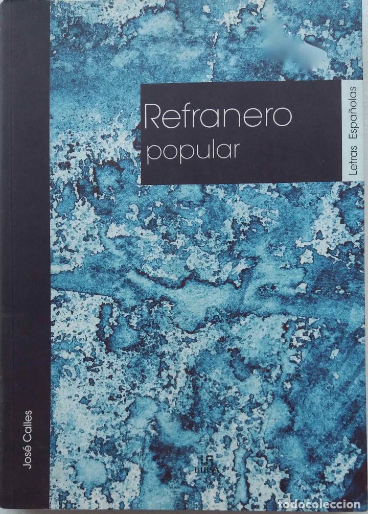 Libros de segunda mano: REFRANERO POPULAR, JOS&Eacute; CALLES. LIBRO LETRAS ESPA&Ntilde;OLAS - Foto 1