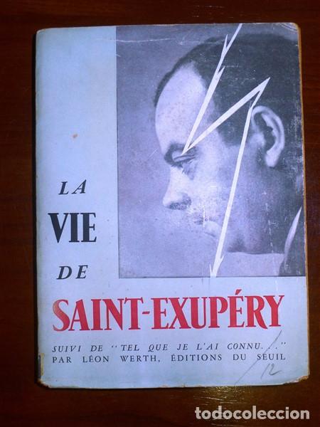 Libri di seconda mano: DELANGE, Ren&eacute;. La vie de Saint-Exupéry / Ren&eacute; Delange ; suivi de Tel que je l'ai connu / par L&eacute;on W