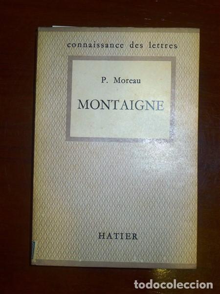Libri di seconda mano: MOREAU, Pierre. Montaigne
