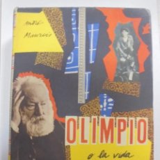 Libros de segunda mano: OLIMPIO O LA VIDA DE VICTOR HUGO. ANDRE MAUROIS. 1956. JOSE JANES EDITOR