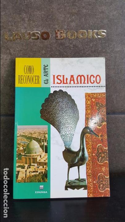 Libros de segunda mano: COMO RECONOVER EL ARTE ISLAMICO.ISLAM.EDITORIAL EDUNSA - Foto 1