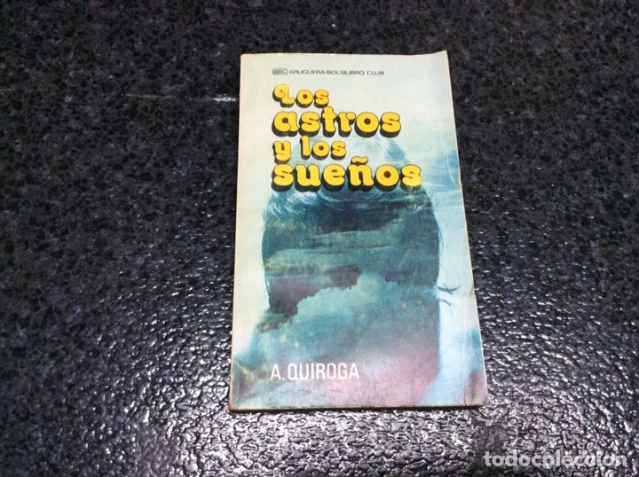 Libros de segunda mano: LOS ASTROS Y LOS SUE&Ntilde;OS. / ALFREDO QUIROGA. -ed. BRUGUERA - Foto 1