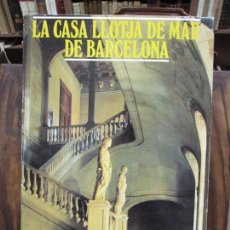 Libros de segunda mano: LA CASA LLOTJA DE MAR DE BARCELONA. 1986.