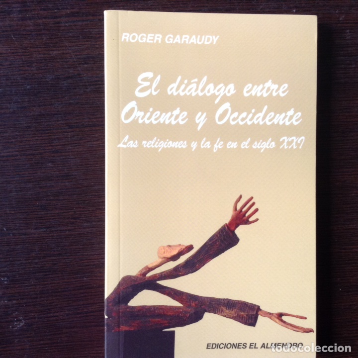 Libros de segunda mano: El di&aacute;logo entre Oriente y Occidente. Roger Garaudy - Foto 1