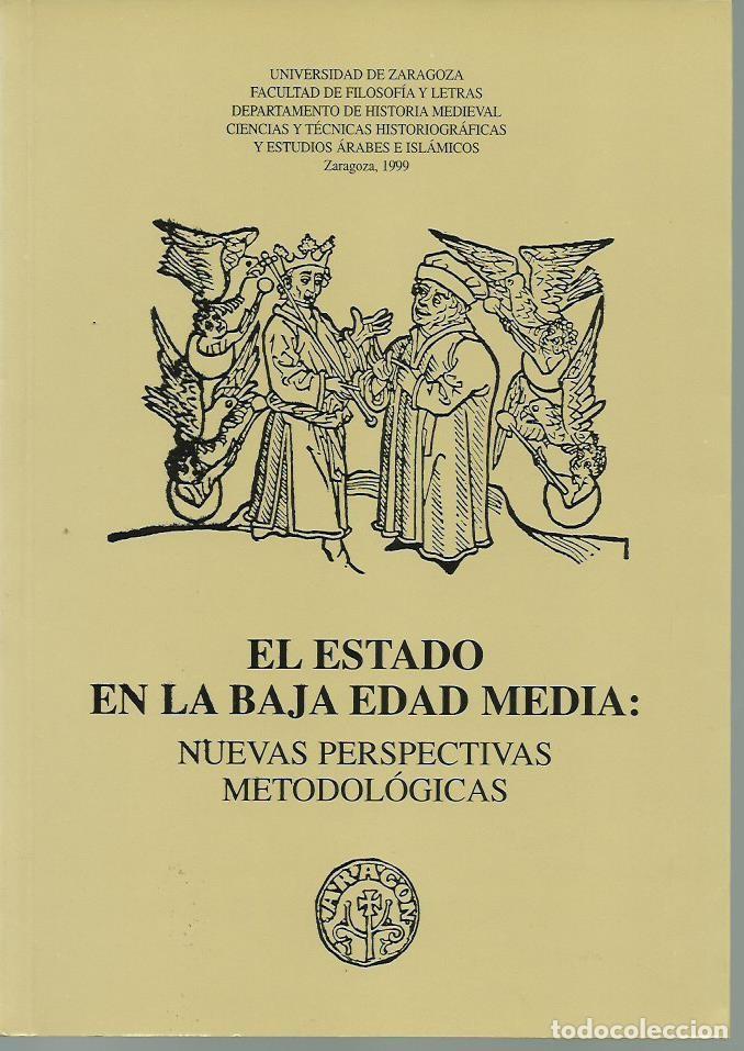 Libri di seconda mano: EL ESTADO EN LA BAJA EDAD MEDIA: Nuevas perspectivas metodol&oacute;gicas. Arag&oacute;n en la Edad Media. (1999)