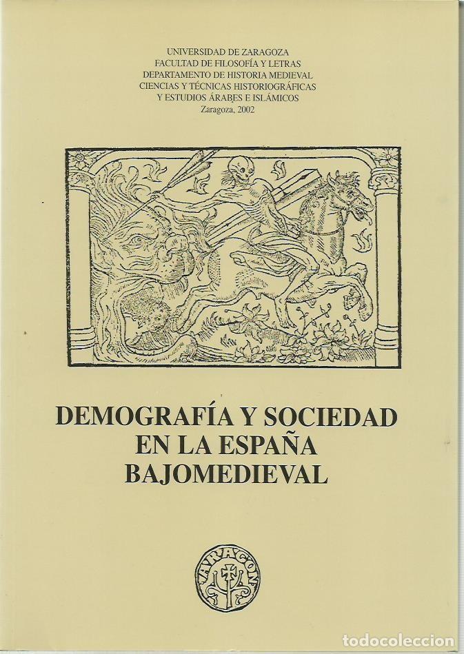 Libri di seconda mano: DEMOGRAF&Iacute;A Y SOCIEDAD EN LA ESPA&Ntilde;A BAJOMEDIEVAL. Arag&oacute;n en la Edad Media. Sesiones de Trabajo (2002)