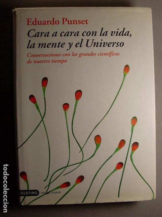 Libros de segunda mano: CARA A CARA CON LA VIDA, LA MENTE Y EL UNIVERSO / Eduardo Punset / 10&ordf; edici&oacute;n 2006 - Foto 1