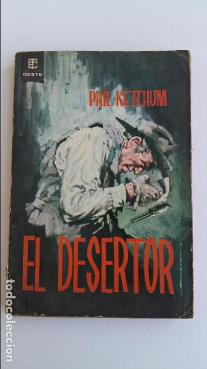 Libros de segunda mano: EL DESERTOR. PHIL KETCHUM. OESTE. 1&ordm; EDICION 1964 - Foto 1
