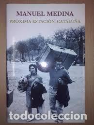 Libros de segunda mano: Pr&oacute;xima estaci&oacute;n, Catalu&ntilde;a - Manuel Medina .. - Foto 1