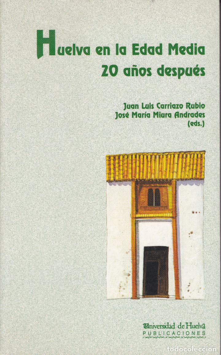 Libros de segunda mano: huelva en la edad media,20 a&ntilde;os despues