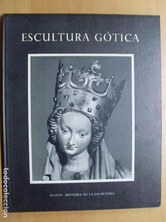 Libri di seconda mano: ESCULTURA G&Oacute;TICA- Acanto - Historia de la escultura / Max H. Von Freeden / 1962