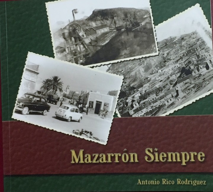 Libros de segunda mano: MAZARRON SIEMPRE- ANTONIO RICO RODRIGUEZ -MURCIA- 2009