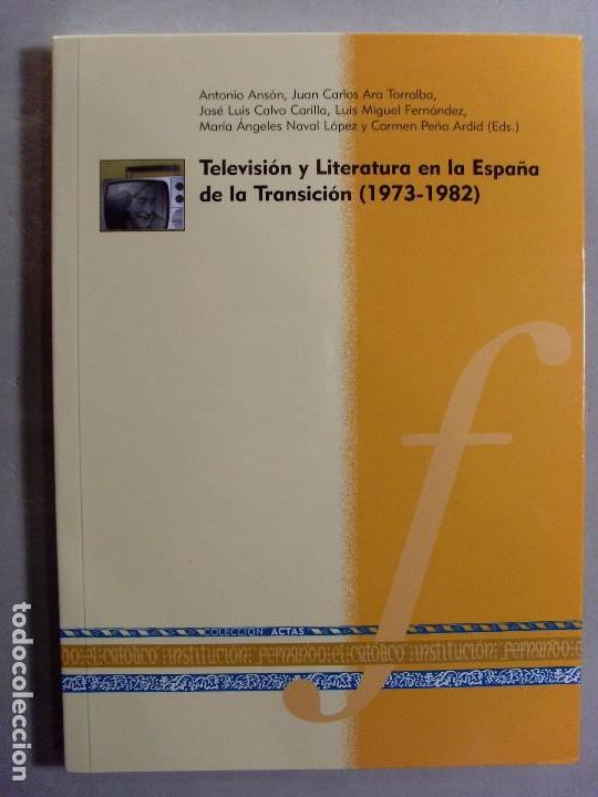Libros de segunda mano: TELEVISI&Oacute;N Y LITERATURA EN LA ESPA&Ntilde;A DE LA TRANSICI&Oacute;N (1973-1982) / Varios autores / 2010