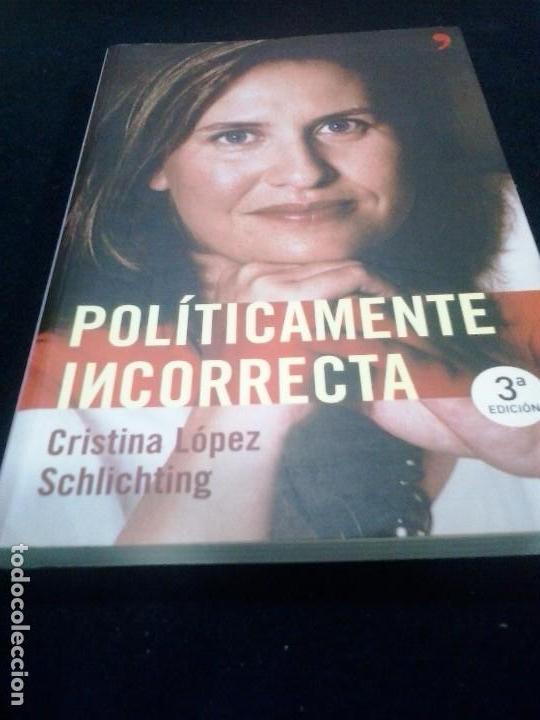 Libros de segunda mano: POLITICAMENTE INCORRECTA - CRISTINA LOPEZ SCHLICHTING - Foto 1