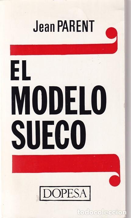 Libros de segunda mano: EL MODELO SUECO - JEAN PARENT - DOPESA EDITORIAL 1971 - Foto 1