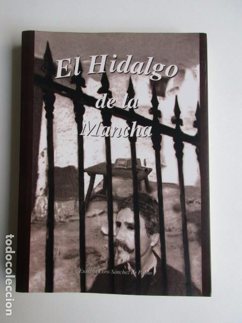 Libros de segunda mano: EL HIDALGO DE LA MANCHA, EUSEBIO LORO S&Aacute;NCHEZ DE PABLO - DAIMIEL (CIUDAD REAL) - Foto 1