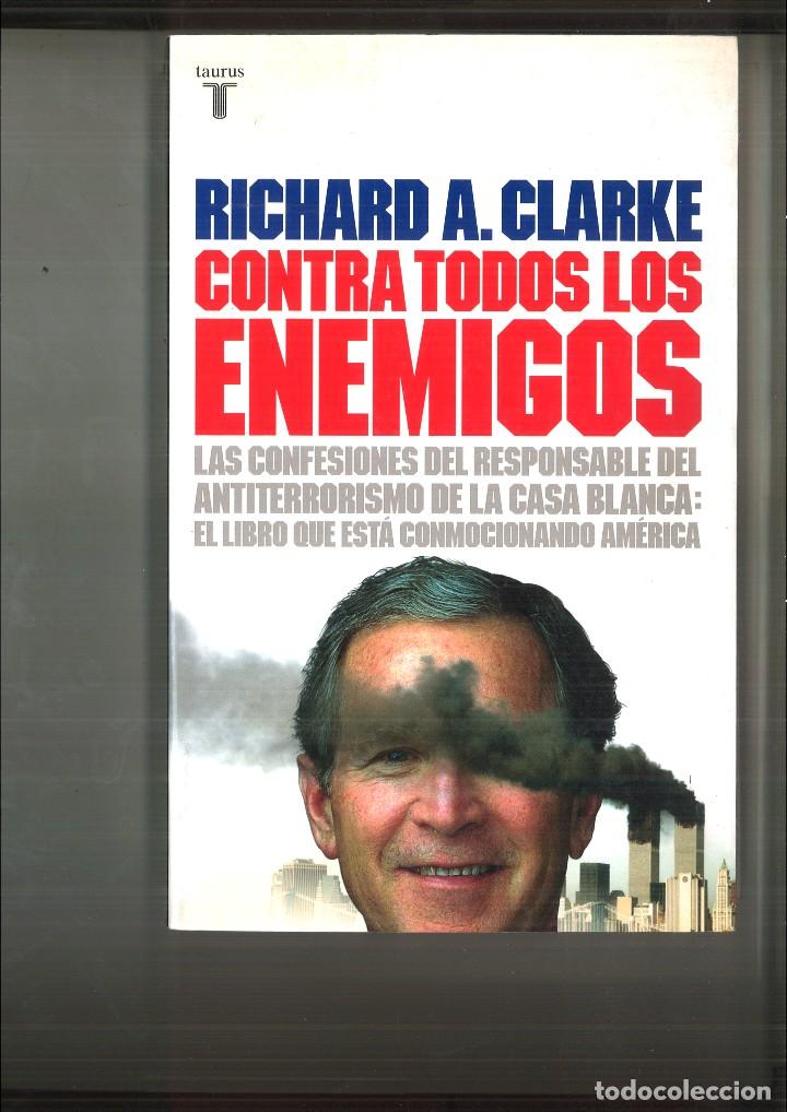 Libros de segunda mano: CONTRA TODOS LOS ENEMIGOS. Richard A. Clarke - Foto 1