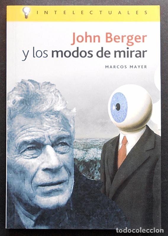 Libros de segunda mano: John Berger y los modos de mirar - Marcos Mayer - Campo de Ideas (2004) - Foto 1