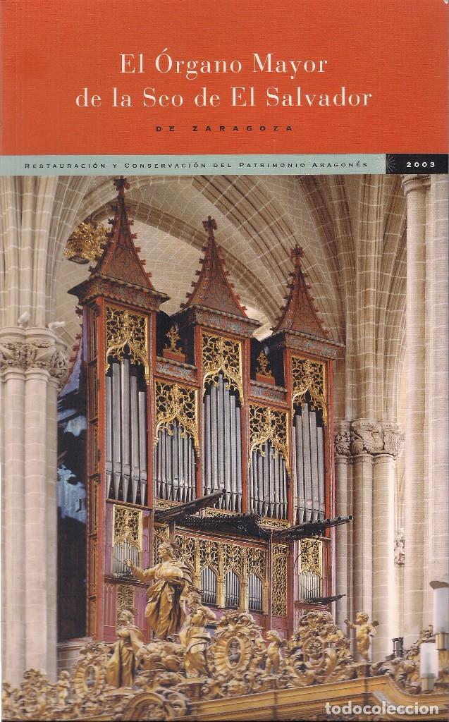 Second hand books: EL &Oacute;RGANO MAYOR DE LA SEO DE EL SALVADOR DE ZARAGOZA. Coord: Jos&eacute; F&eacute;lix M&eacute;ndez.  (2003)