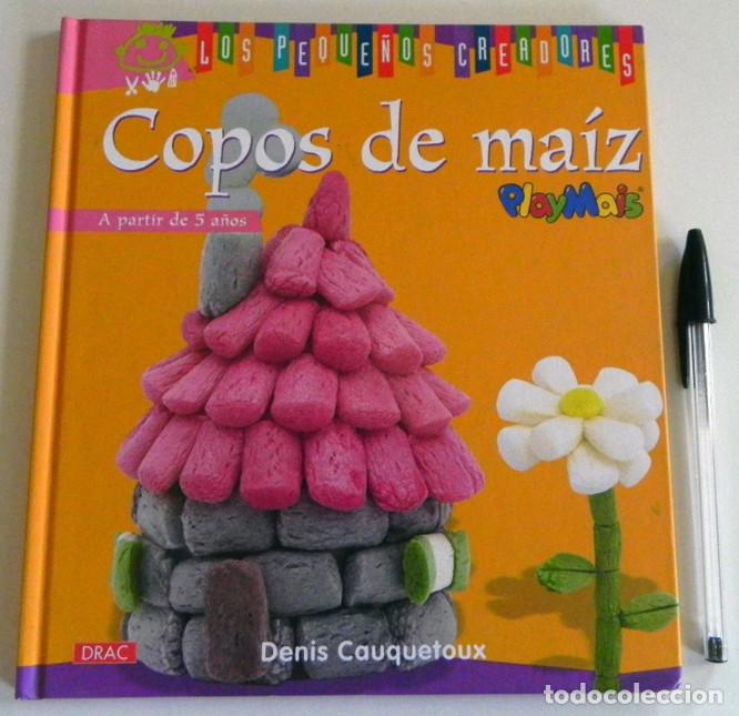 Libros de segunda mano: COPOS DE MA&Iacute;Z LIBRO A PARTIR DE 5 A&Ntilde;O MANUALIDADES DECORACI&Oacute;N DENIS COUQUETOUX ACTIVIDAD NI&Ntilde;OS HACER