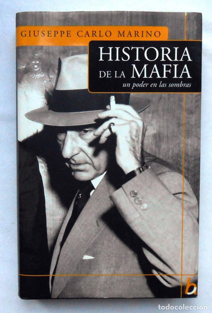 Libros de segunda mano: HISTORIA DE LA MAFIA. UN PODER EN LAS SOMBRAS - GIUSEPPE CARLO MARINO EDICIONES B - Foto 1