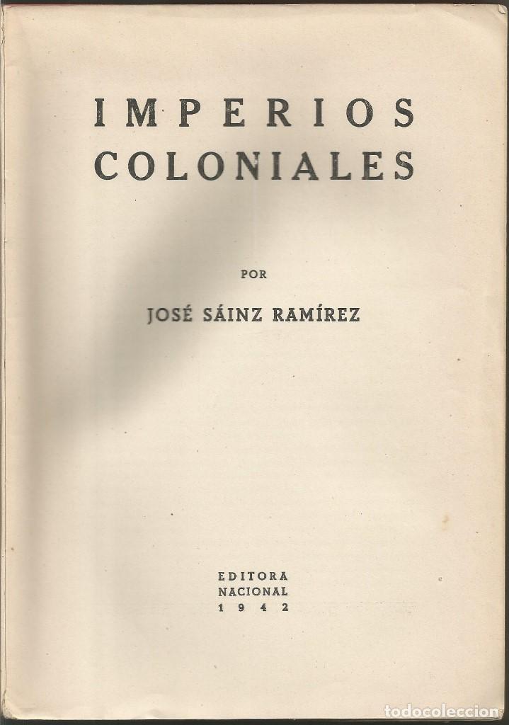 Libros de segunda mano: IMPERIOS COLONIALES. Jose Sainz Ramirez. Editora Nacional. 1942. - Foto 1