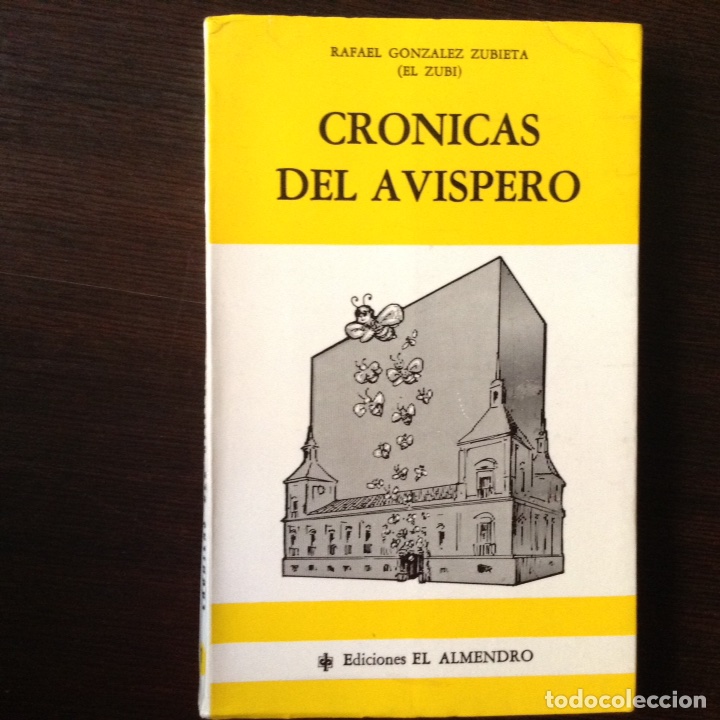 Libros de segunda mano: Cr&oacute;nicas del,avispero. Rafael Gonz&aacute;lez - Foto 1