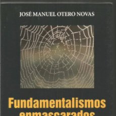 Libros de segunda mano: JOSE MANUEL OTERO NOVAS. FUNDAMENTALISMOS ENMASCARADOS. ARIEL