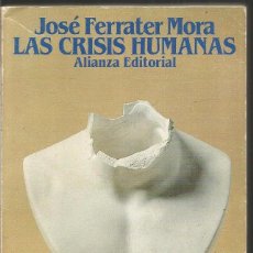 Libros de segunda mano: JOSE FERRATER MORA. LAS CRISIS HUMANAS. ALIANZA