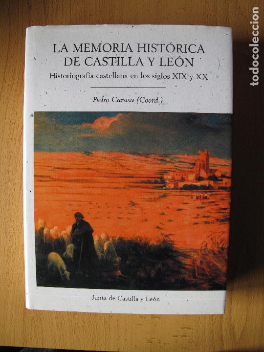 Libros de segunda mano: LA MEMORIA HIST&Oacute;RICA DE CASTILLA Y LE&Oacute;N. HISTORIOGRAF&Iacute;A CASTELLANA SIGLOS 19 Y 20.-PEDRO CARASA .