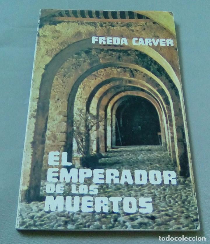 Libros de segunda mano: EL EMPERADOR DE LOS MUERTOS.-FREDA CARVER