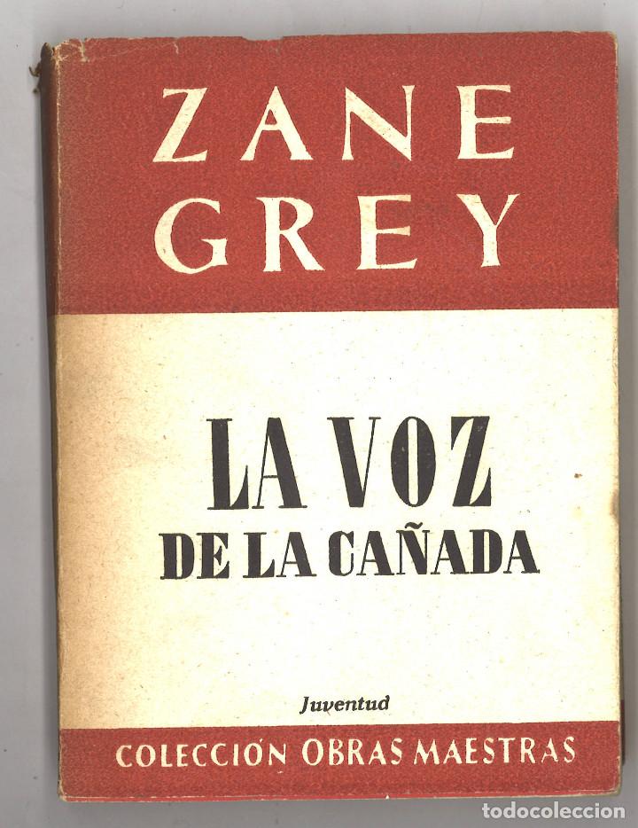 Libros de segunda mano: Zane Grey. La voz de la ca&ntilde;ada. 1957 - Foto 1