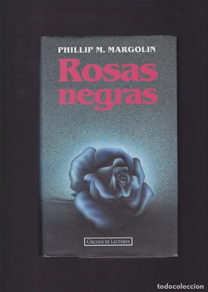 Libros de segunda mano: ROSAS NEGRAS - PHILLIP M. MARGOLIN - CIRCULO LECTORES 1994 - Foto 1