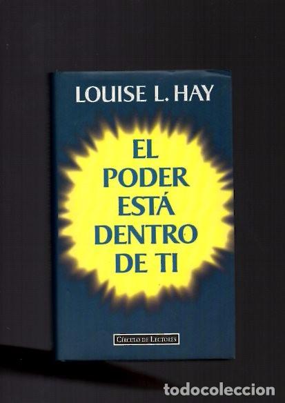 Libros de segunda mano: LOUISE L. HAY - EL PODER EST&Aacute; DENTRO DE T&Iacute; - CIRCULO LECTORES 1995 - Foto 1