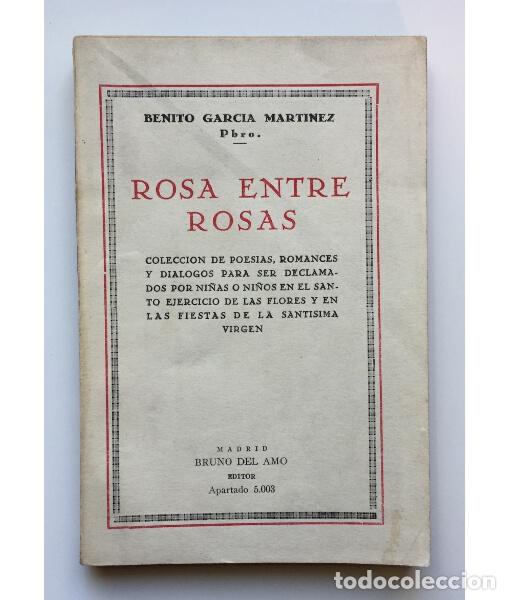 Libros de segunda mano: ROSA ENTRE ROSAS. COLECCI&Oacute;N DE POES&Iacute;AS, ROMANCES Y DI&Aacute;LOGOS PARA SER DECLAMADOS POR NI&Ntilde;AS Y NI&Ntilde;OS EN