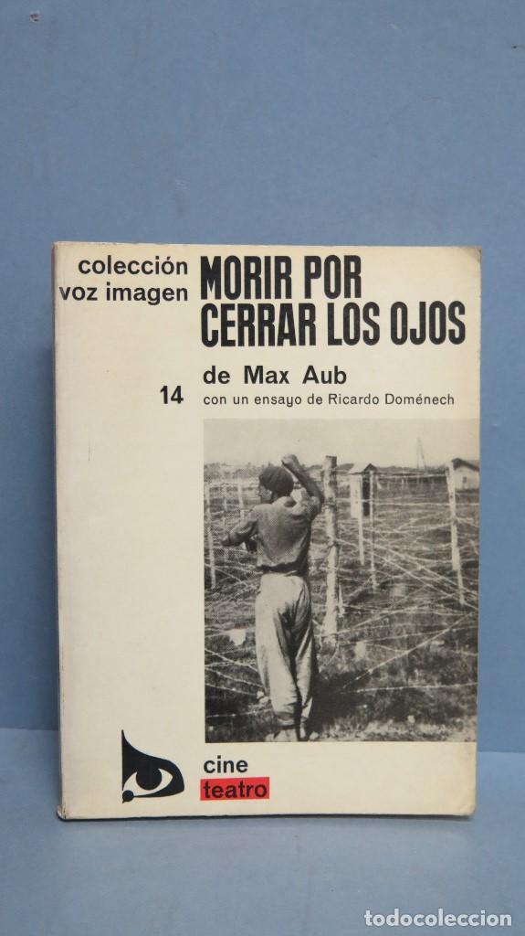 Libros de segunda mano: MORIR POR CERRAR LOS OJOS. MAX AUB - Foto 1