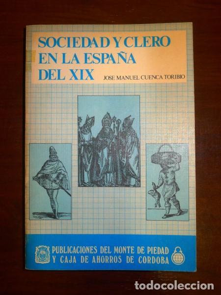 Libros de segunda mano: CUENCA TORIBIO, Jos&eacute; Manuel. Sociedad y clero en la Espa&ntilde;a del XIX - Foto 1