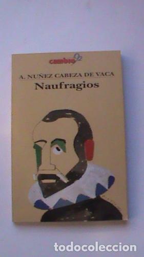 Libros de segunda mano: NAUFRAGOS -- A. NU&Ntilde;EZ CABEZA DE VACA -- CAMBIO 16 -- - Foto 1