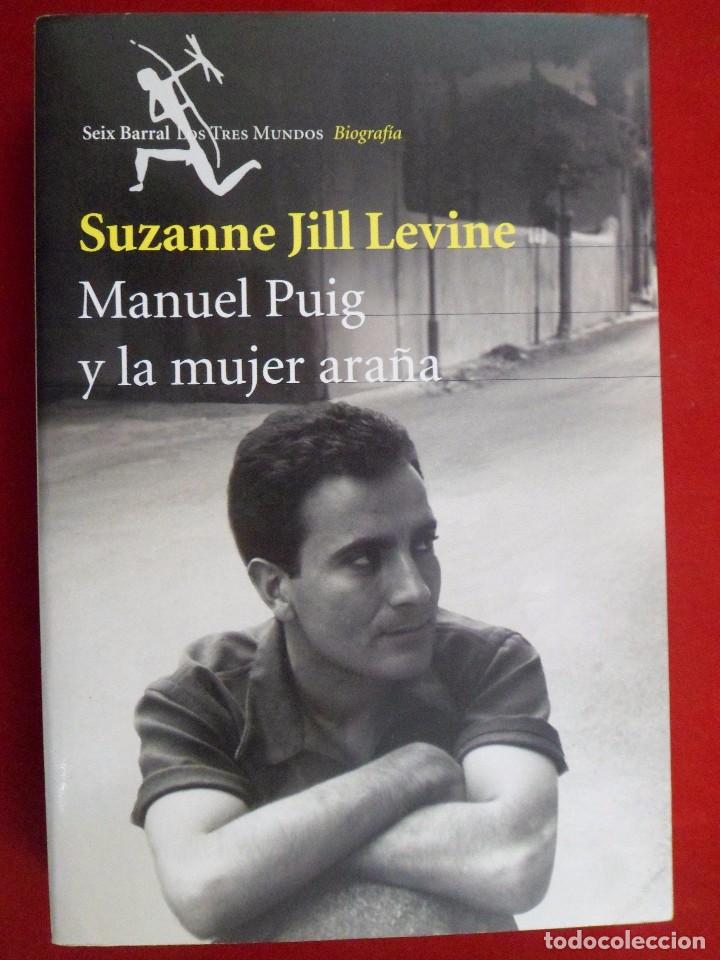Libros de segunda mano: MANUEL PUIG Y LA MUJER ARA&Ntilde;A. SUZANNE JILL LEVINE. SEIX BARRAL