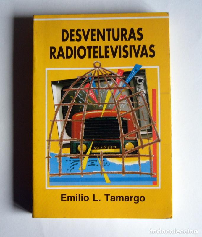 Libros de segunda mano: DESVENTURAS RADIOTELEVISIVAS - EMILIO L. TAMARGO - Foto 1