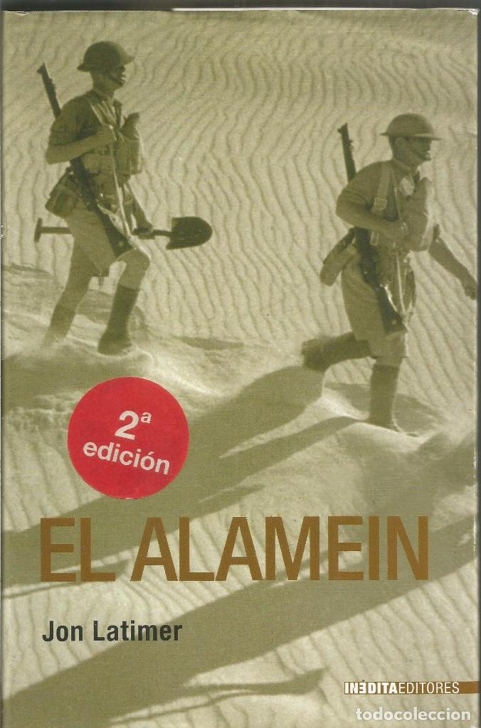 Libros de segunda mano: JON LATIMER. EL ALAMEIN. INEDITA EDITORES - Foto 1